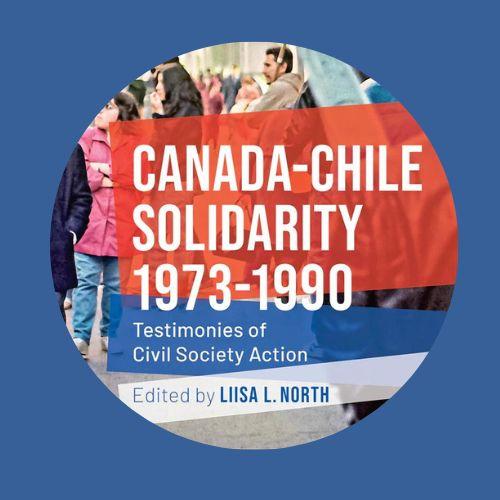 Livre - Canada-Chile Solidarity 1973-1990: Testimonies of Civisociety Action