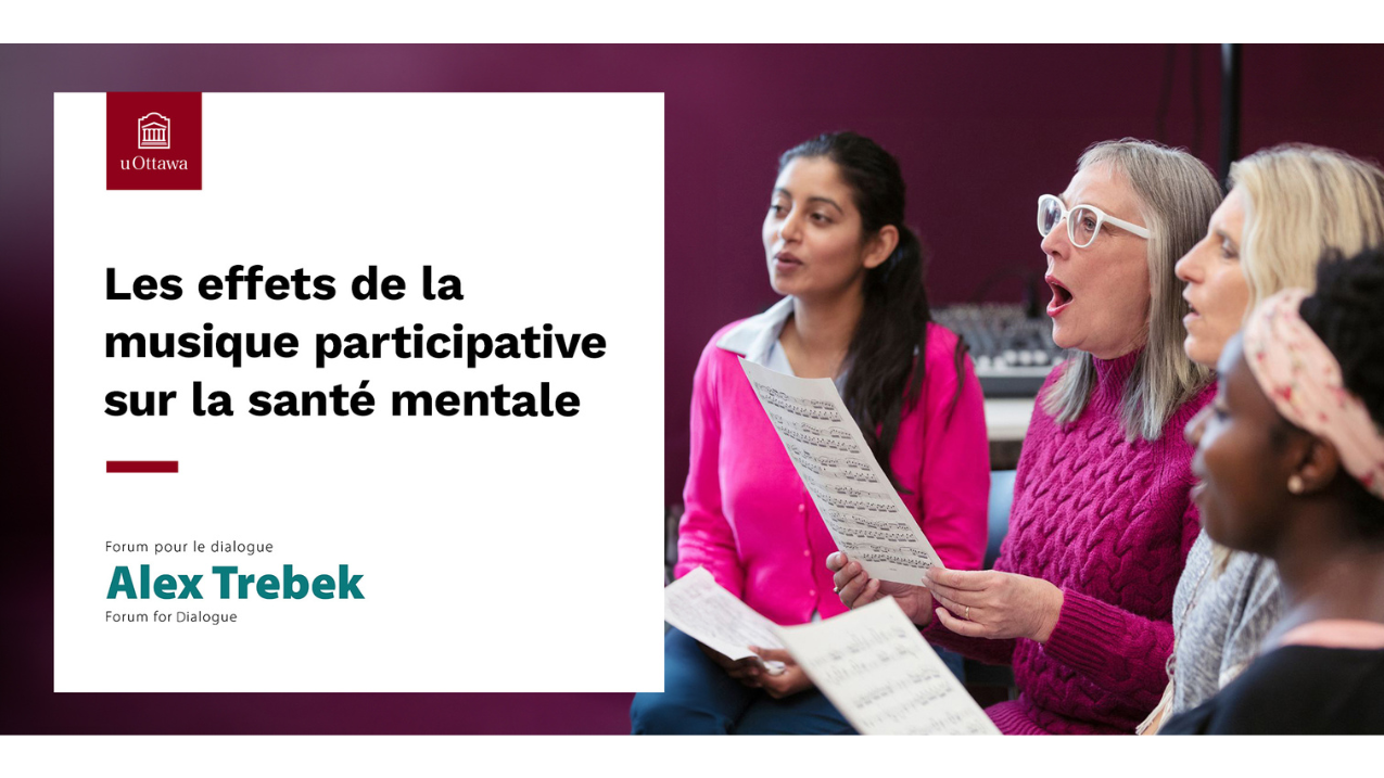 Les effets de la musique participative sur la santé mentale; Forum pour le dialogue Alex-Trebek; Groupe de femmes qui chantent ensemble.