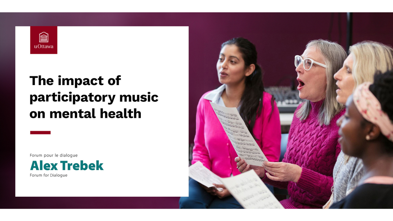 The Impact of Participatory Music on Mental Health; Alex Trebek Forum for Dialogue; Group of women singing together.