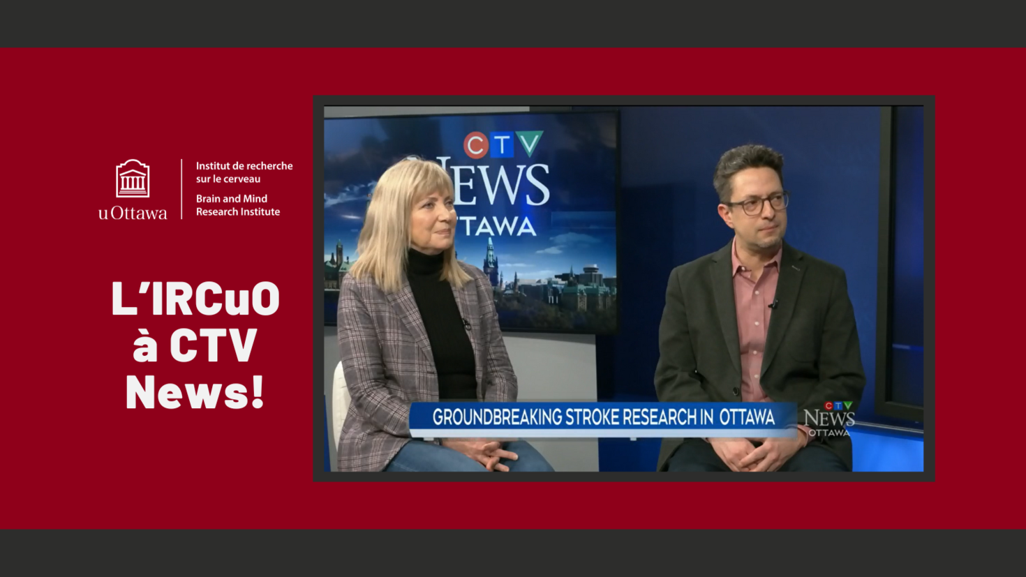Fond rouge et gris, avec le logo de l'IRCuO en blanc et un texte blanc indiquant "l'IRCuO sur CTV News". Une image du Dr Slack et du Dr Dowlatshahi à CTV News Ottawa est également présentée. 