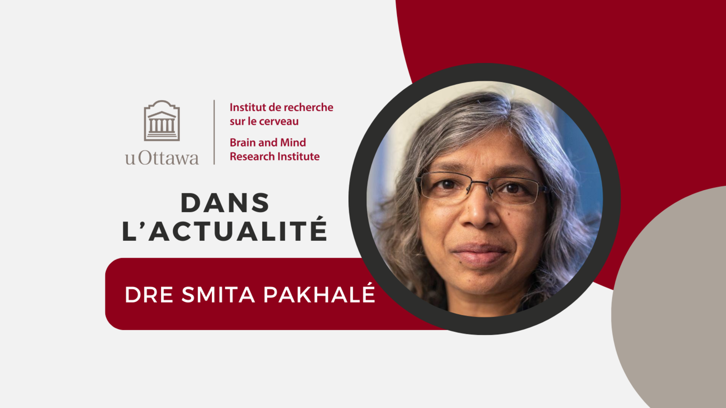 Le logo de l'IRCuO et le texte suivant : "dans l’actualité. Dre Smita Pakhalé". Une image de la Dre Pakhalé est présentée, qui est attribuée à l'Université d'Ottawa. 
