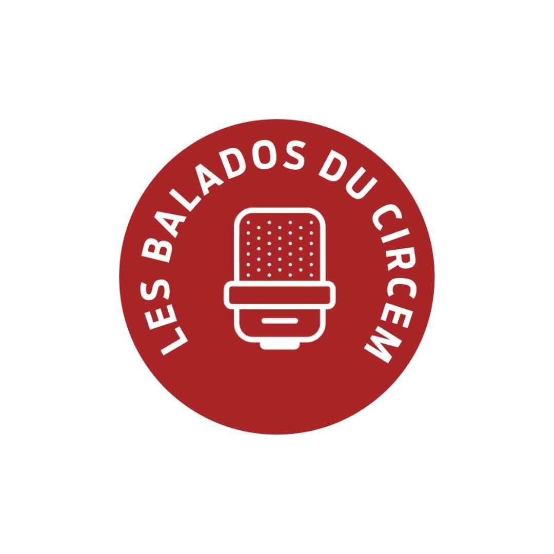 Balados du CIRCEM