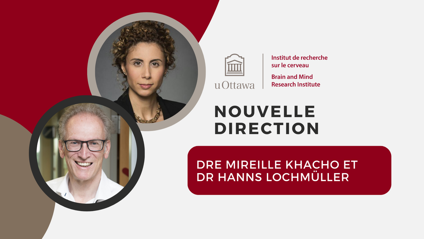 « Nouvelle direction. Dr Mireille Khacho et Dr Hanns Lochmuller »