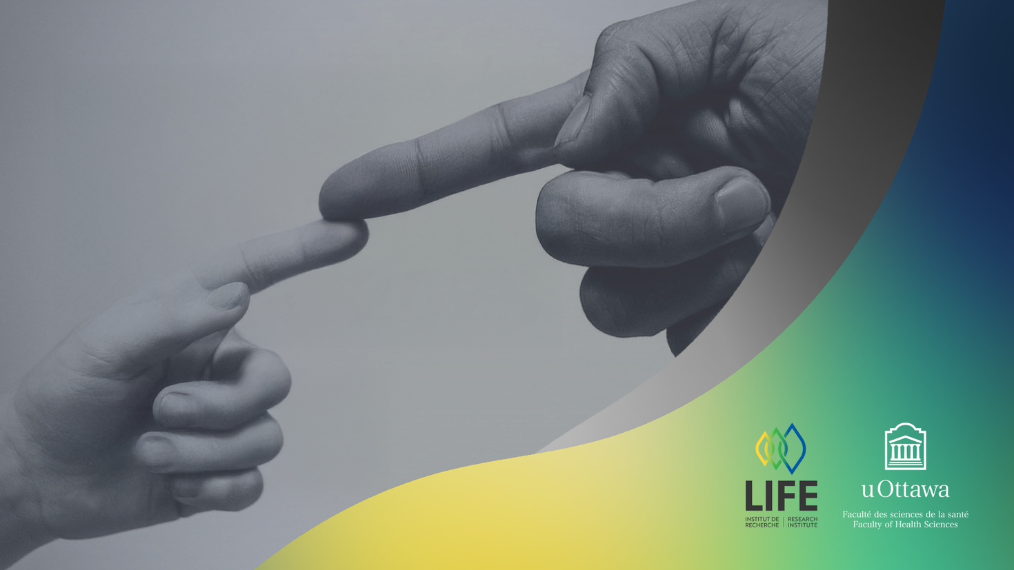 Deux doigts se touchant avec le logo de l'Institut de recherche LIFE et le logo de l'Université d'Ottawa dans le coin inférieur droit.