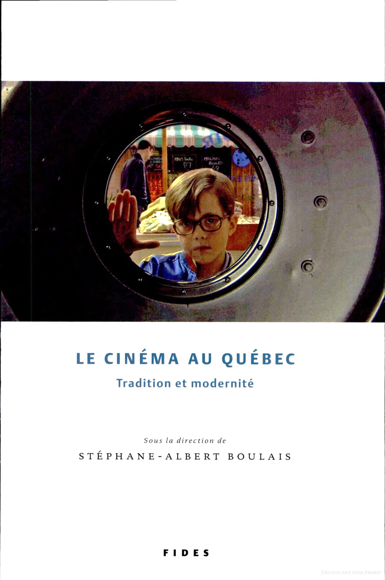Tome XIII 2006, Cinéma au Québec : tradition et modernité
