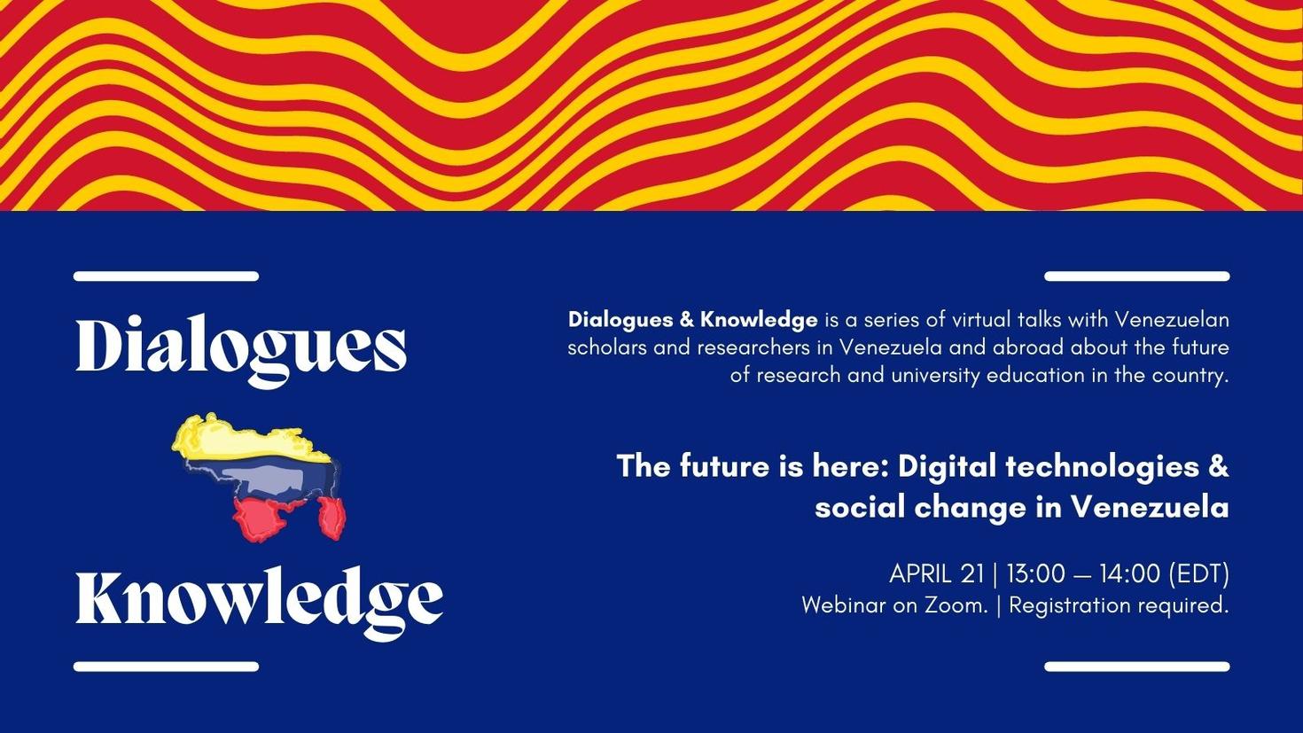 Webinar on April 21 - The future is here: Digital technologies & social change in Venezuela