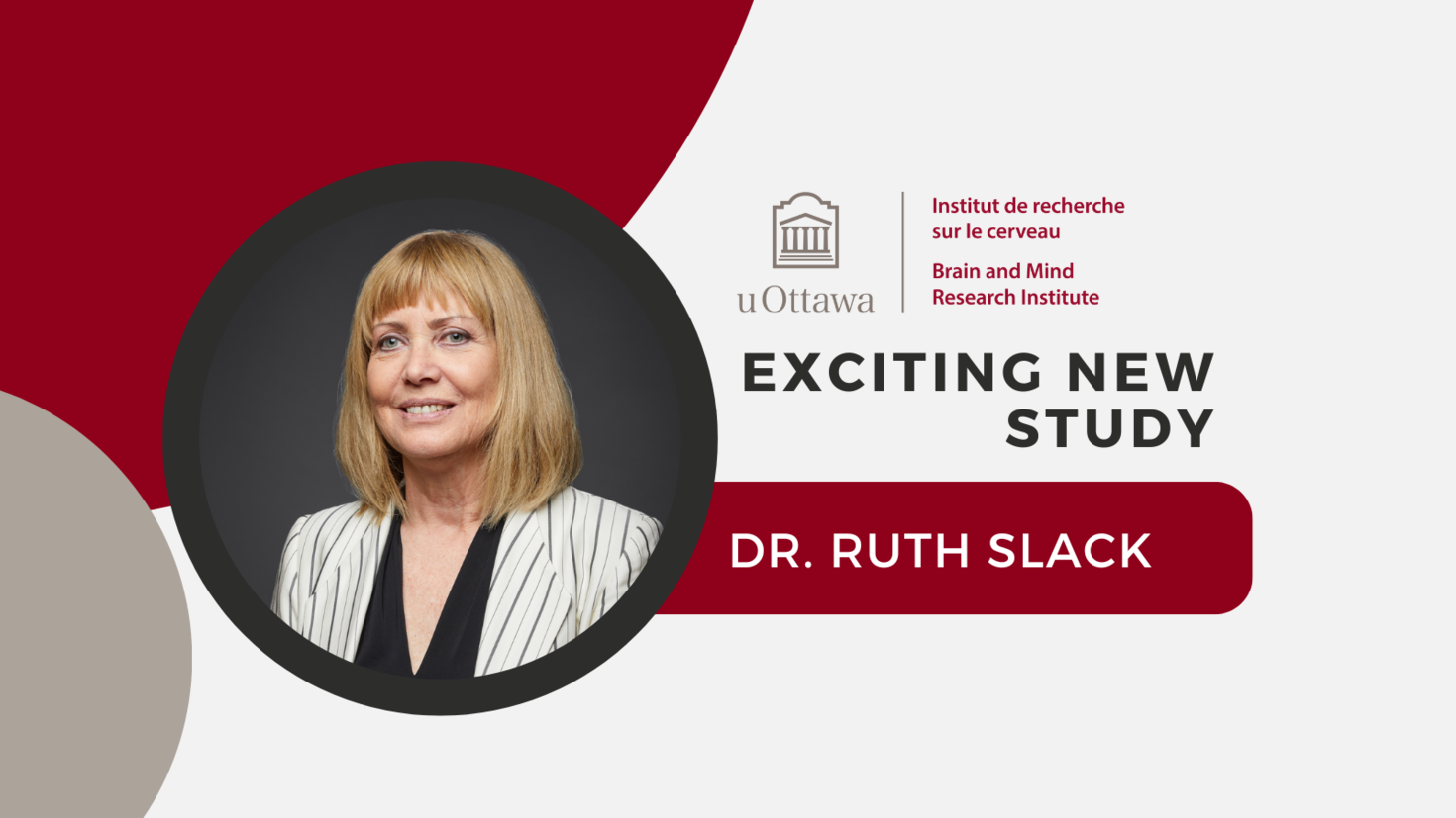 "Exciting new study. Dr. Ruth Slack"