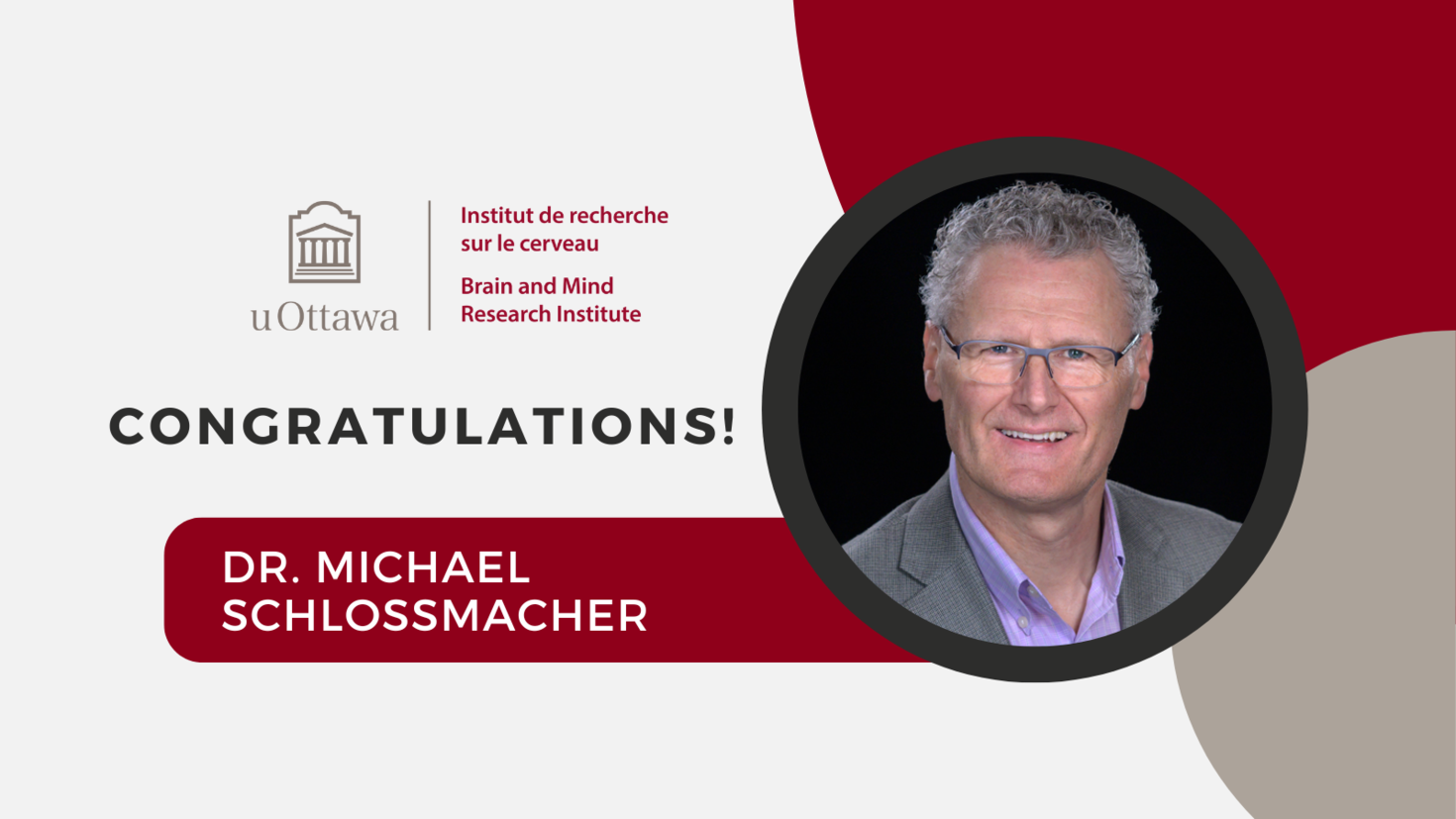 "Congratulations to Dr. Michael Schlossmacher"