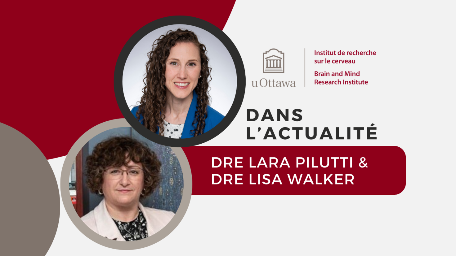 Le texte se lit comme suit : "Dans l'actualité. Dre Lara Pilutti et Dre Lisa Walker". Les photos des docteurs Pilutti et Walker sont présentées. 