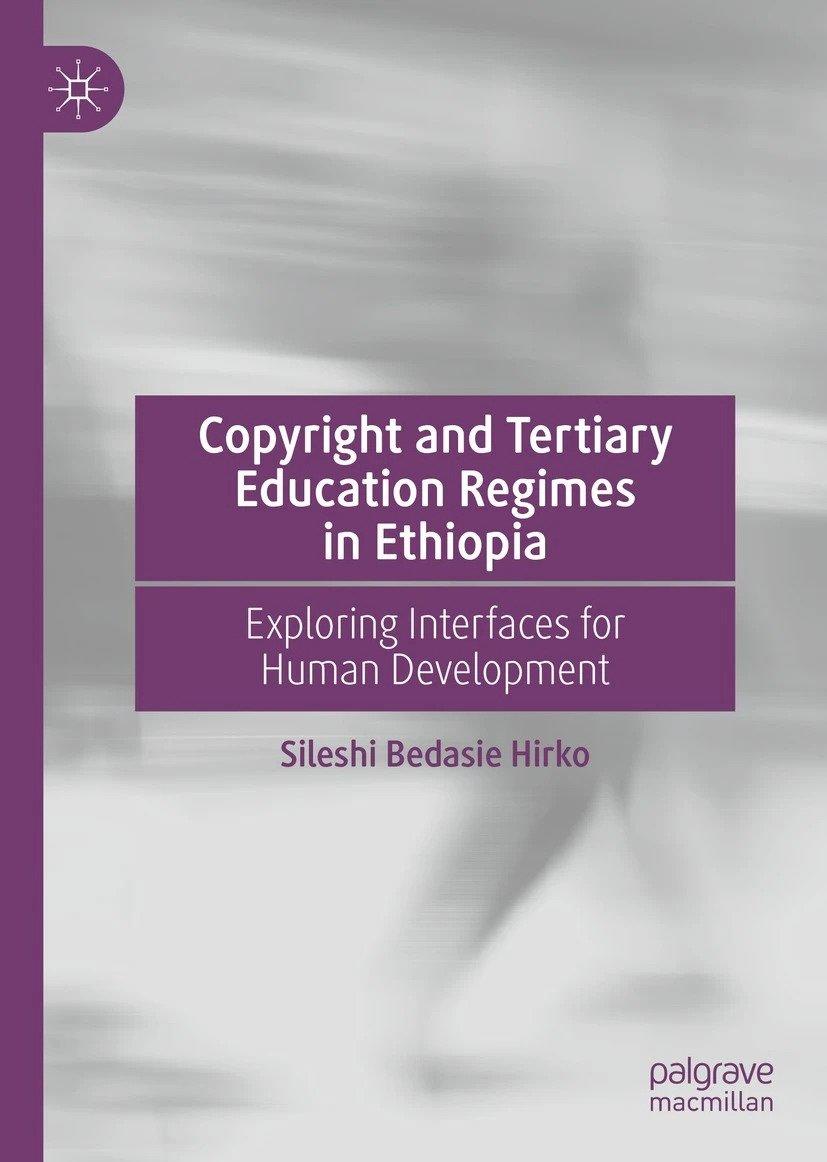 Cover of book "Copyright and Tertiary Education Regimes in Ethiopia: Exploring Interfaces for Human Development.