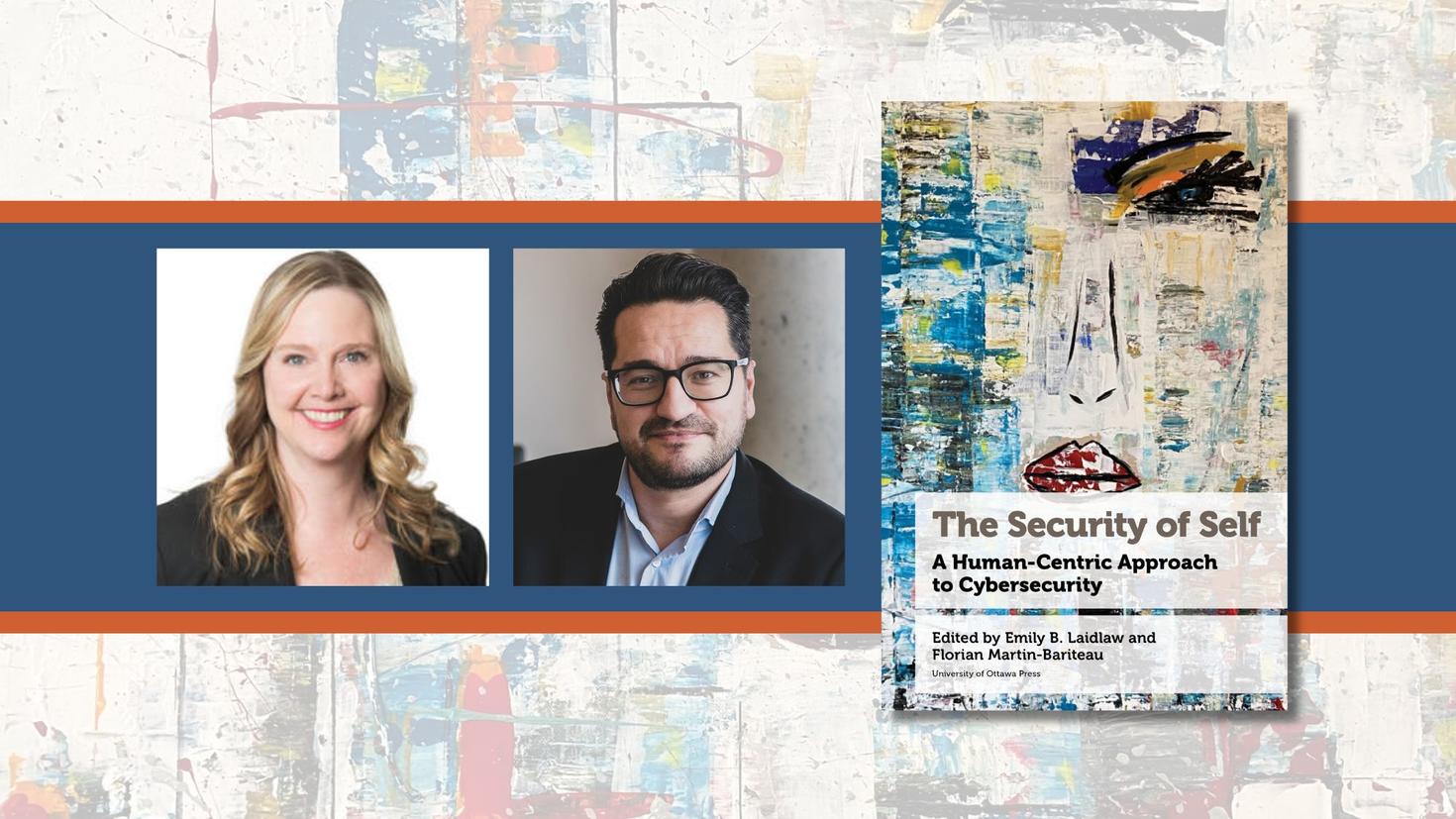 Professors Emily Laidlaw and Florian Martin-Bariteau with their book, the Security of Self
