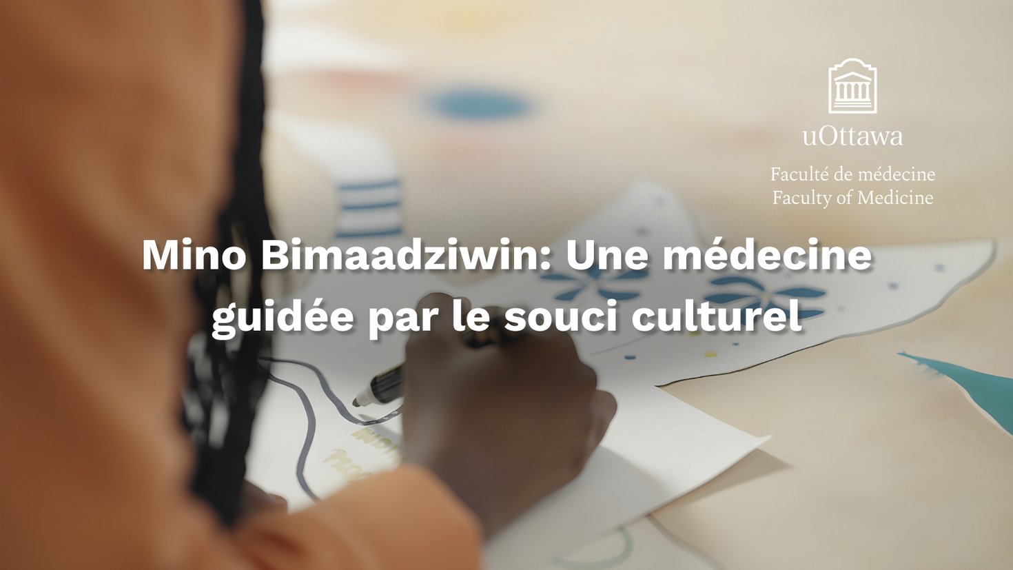 Mino Bimaadziwin Une médecine guidée par le souci culturel