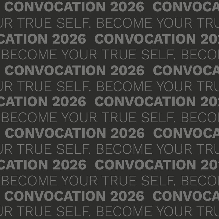 Background graphic featuring repeated “Convocation 2026” and “Become your true self” text.